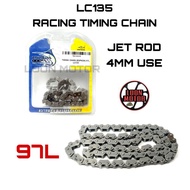 LC135 RACING TIMING CHAIN (97L) JET ROD 4MM USE  - ESPADA