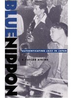 Blue Nippon: Authenticating Jazz in Japan (新品)