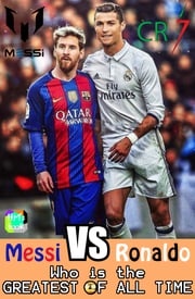 Messi vs Ronaldo - Who is the GREATEST of all time? Pham Hoang Minh