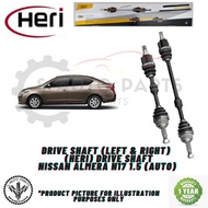 NISSAN ALMERA N17 1.5 (AUTO) DRIVE SHAFT (LEFT & RIGHT) DRIVE SHAFT -BRAND HERI