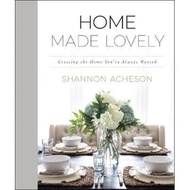 Home Made Lovely : Creating the Home You've Always Wanted by Shannon Acheson (US edition, hardcover)
