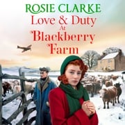 Love and Duty at Blackberry Farm Rosie Clarke