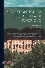 Sito, et antichita della citta di Pozzuolo: E del suo amenissimo distretto. Con la descrittione di t