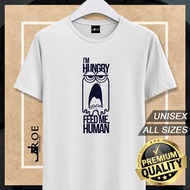Baju Tshirt I'M HUNGRY FEED ME HUMAN Unisex + Plus Size 🔥