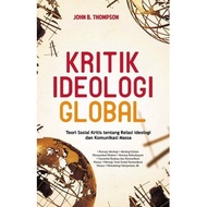 [ORIGINAL] GLOBAL IDEOLOGY CRITICAL BOOK; CRITICAL SOCIAL THEORY ON IDEOLOGY RELATIONS AND MASS COMM