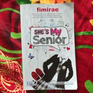 Preloved Novel - She's My Senior by fimirae