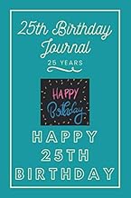 25th Birthday Journal: Lined Journal / Notebook - 25th Birthday Gift For Women - Fun And Practical A