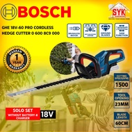 SYK Bosch GHE 18V-60 GHE18V-60 Cordless Hedge Cutter Solo Machine Grass Cutter Battery Mesin Potong 