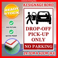 CMC1015 No Parking ( Drop-off/Pick-up only) Signage Board A3 size (3mm thickness) PVC Foam Dilarang 
