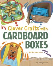 Clever Crafts with Cardboard Boxes Chelsey Luciow