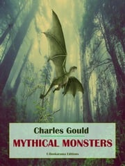 Mythical Monsters Charles Gould