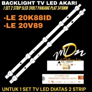 AKARI 20 INCH LED TV BACKLIGHT LE 20K88ID- LE 20V89 AKARI LED TV BACKLIGHT