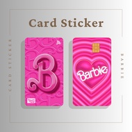 BARBIE CARD STICKER - TNG CARD / NFC CARD / ATM CARD / ACCESS CARD / TOUCH N GO CARD / WATSON CARD