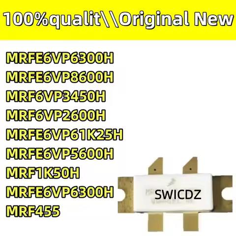 100% new original MRFE6VP6300H MRFE6VP8600H MRF6VP3450H MRF6VP2600H MRFE6VP61K25H MRFE6VP5600H MRF1K
