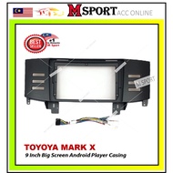 TOYOTA MARK X 2005-2009 9'' INCH Android Player MARK-X Casing With Socket (LOW SPEC)