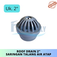 ROOF DRAIN 2 INCH PVC SARINGAN TALANG AIR DRAINASE ATAP