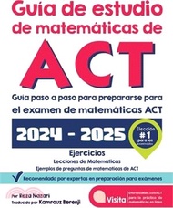 618.Guía de estudio de matemáticas de ACT: Guía paso a paso para prepararse para el examen de matemáticas ACT