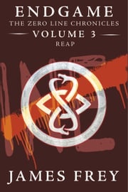 Endgame: The Zero Line Chronicles Volume 3: Reap James Frey