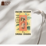 Chasing Freedom: Coming of Age at the End of Empire by Simukai Chigudu