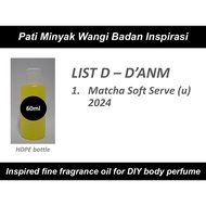 [LIST D - D'ANM][Pati Inspired Fragrance Oil][MATCHA SOFT SERVE]
