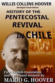 History of the Pentecostal Revival in Chile Willis Hoover
