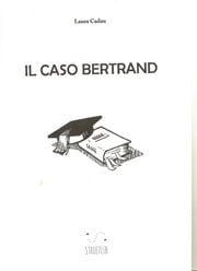 Il caso Bertrand Laura Cadau