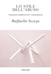 Lo stile dell'abuso Raffaella Scarpa