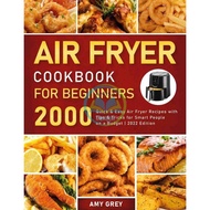 [eBook/PDF] Air Fryer Cookbook for Beginners: 2000 Quick &amp; Easy Air Fryer Recipes with Tips &amp; Tricks for Smart People on