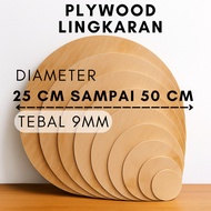 PLYWOOD ROUND DIAMETER 25 CM TO 50 CM THICKNESS 9 MM [PLYWOOD ROUND/CILLAGE DIAMETER 25CM, 26CM, 27C