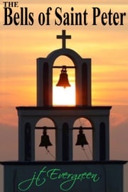 The Bells Of Saint Peter J.T. Evergreen