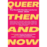 Queer Then and Now - The David R. Kessler Lectures, 2002–2020 by Margot Weiss (US edition, paperback