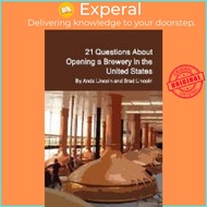 21 Questions About Opening a Brewery in the United States by Brad Lincoln (UK edition, paperback)