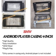 Android Player Casing 9" INCH FOR BMW E39 1995 - 2003 , BMW E46 1998 - 2005 ,BMW E90 2005 - 2012