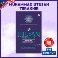 Utusan Terakhir Ikhtisar Sirah Kehidupan Rasulullah Dr Syed Alwi Alatas Galeri Ilmu Buku Ilmiah Agama Islamik Alatas