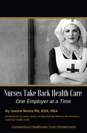 Nurses Take Back Health Care One Employer at a Time Jeanne Moore