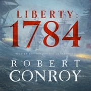 Liberty: 1784 Robert Conroy