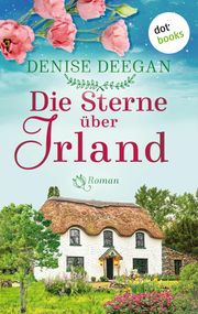 Die Sterne über Irland - oder: Der Klang unserer Träume Denise Deegan