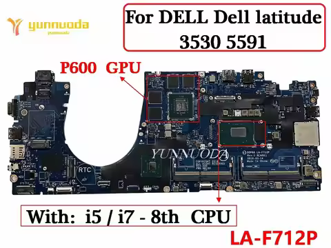 LA-F712P For DELL Dell latitude 3530 5591 Laptop Motherboard With I5 I7 8th CPU 940MX 2G ，P600 GPU 0