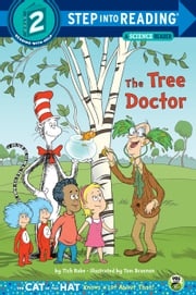 The Tree Doctor (Dr. Seuss/Cat in the Hat) Tish Rabe