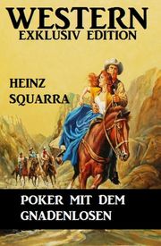 Poker mit dem Gnadenlosen Heinz Squarra