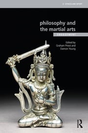 Philosophy and the Martial Arts Graham Priest