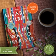 All the Way to the River: Oprah's Book Club: Love, Loss, and Liberation by Elizabeth Gilbert - PB