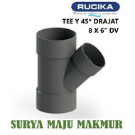 Tee Y 8 x 6 INCH RUCIKA DV TY Y BRANCH / Y-BRANCH 45 degrees 8" x 6" D