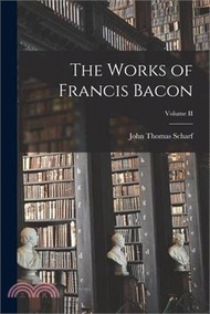 The Works of Francis Bacon; Volume II