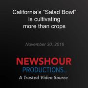 California's "Salad Bowl" is cultivating more than crops PBS NewsHour