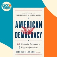 American Democracy : 21 Historic Answers to 5 Urgent Questions by Nicholas Lemann (US edition, hardc