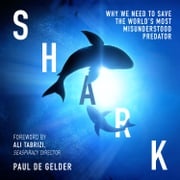 Shark: Why we need to save the world’s most misunderstood predator – for Shark Week, Seaspiracy and conservation fans Paul de Gelder