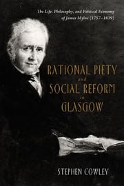 Rational Piety and Social Reform in Glasgow Stephen Cowley