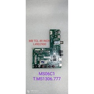 MESIN Mb BOARD MOTHERBOARD MAINBOARD LED TV Machine TCL 49 INCH L49D2900 L 49D2900