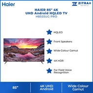 HAIER 50"/85" 4K UHD Android HQLED TV H50S5UG PRO/H85S5UG PRO | MEMC | HQLED | Far Field Voice Recog
